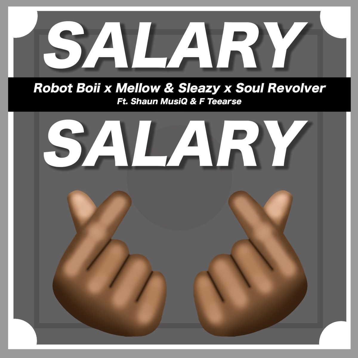 Robot Boii – Salary Salary (feat. Mellow & Sleazy, Soul Revolver, Shaun MusiQ & Ftears)