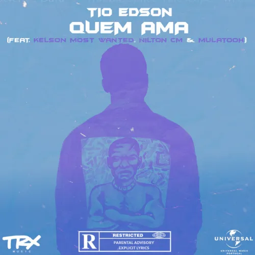 Tio Edson – Quem Ama (feat. Kelson Most Wanted, Nilton CM & Mulatooh)