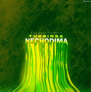 Tuksin SA – Nechodima (Zion Amapiano Remix)