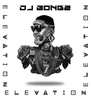 DJ Bongz – Elevation (Album)