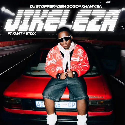 DJ Stopper, DBN Gogo & Khanyisa – Jikeleza (feat. KMAT & Stixx)