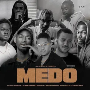 Dj Sipoda – Medo (feat. Deezy, Tio Edson, Lil Fox, Delcio Dollar, Hernani da Silva, Sidjay, Phedilson & Vander Soprano)