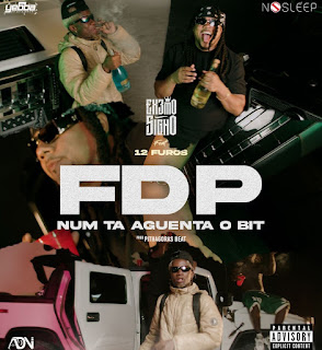 Extremo Signo – FDP Num Ta Aguenta O Bit (feat. 12 Furos Séketxe)