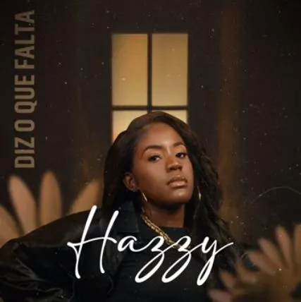 Hazzy – Diz Oque Falta