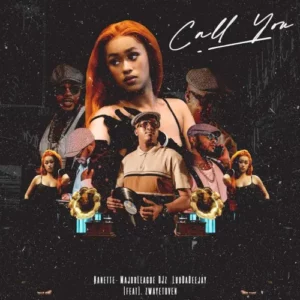 Nanette, Major League DJz & LuuDadeejay – Call You (feat. Zwayetoven)