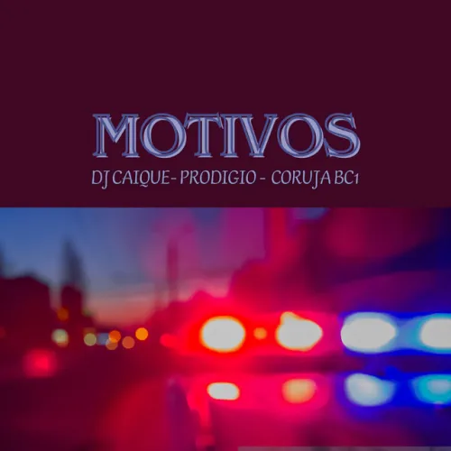 DJ Caique, Coruja Bc1 & Prodigio – Motivos