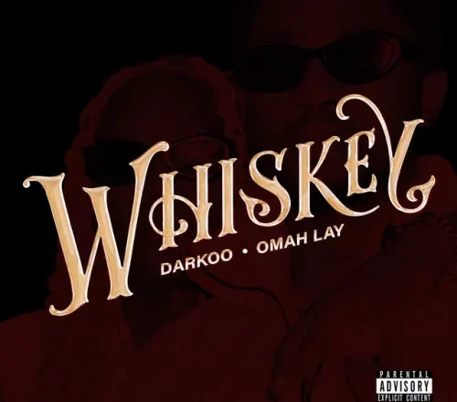 Darkoo & Omah Lay - Whiskey