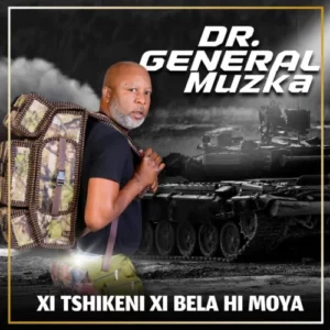 Dr General Muzka - Xi Tshikeni Xi Bela Hi Moya EP 