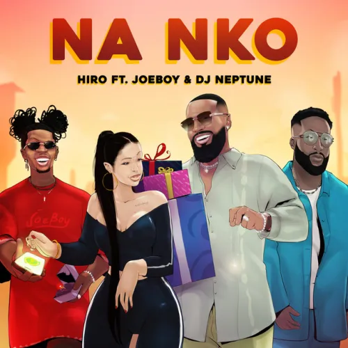 Hiro – Na nko (feat. Joeboy & DJ Neptune)