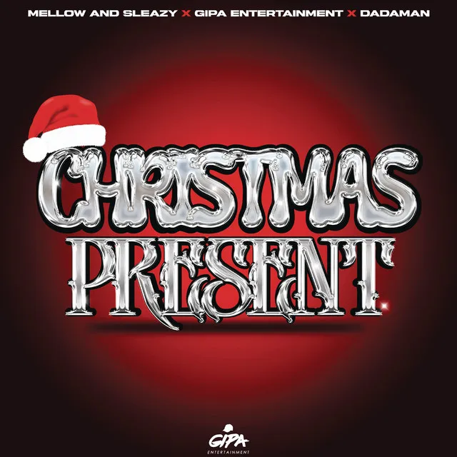 Mellow & Sleazy - Christmas Present (feat. Gipa Entertainment & Dadaman)