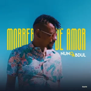 Nuno Abdul – Morrer de Amor