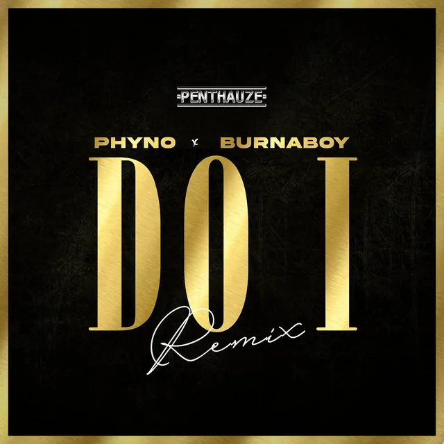 Phyno & Burna Boy - Do I (Remix)