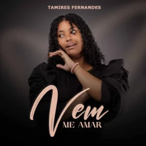Tamires Fernandes – Vem Me Amar