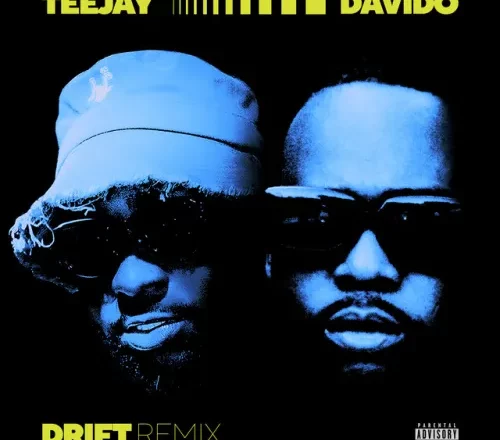 Teejay & Davido - Drift (Remix)