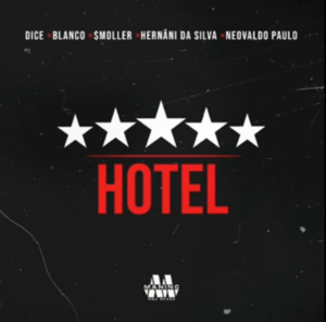 Dice feat. Blanco, Smoller, Hernâni da Silva, Neovaldo Paulo - Hotel