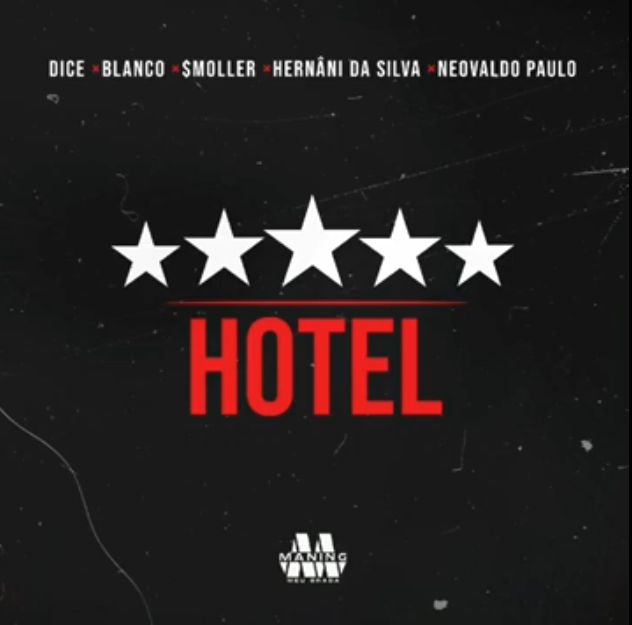 Dice feat. Blanco, Smoller, Hernâni da Silva, Neovaldo Paulo – Hotel