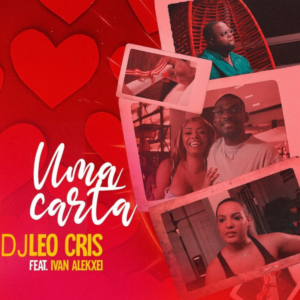 Dj Leo Cris - Uma Carta (feat. Ivan Alekxei)