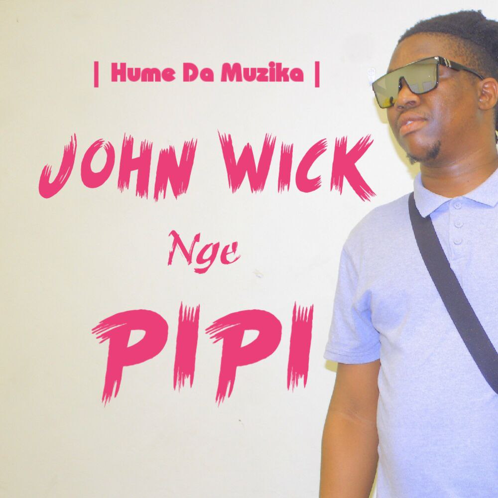 Hume Da Muzika - John Wick Nge Pipi (feat. Mr Style & Sdala B)