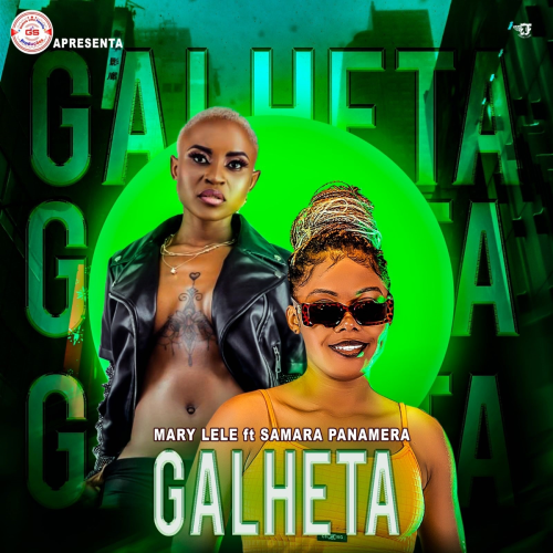 Mary Lele - Galheta (feat. Samara Panamera)