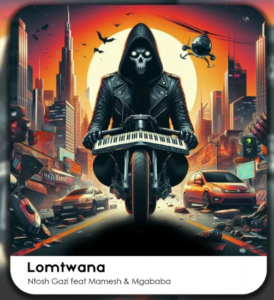 Ntosh Gazi - Lomtwana (feat. Mamesh & Mgababa)
