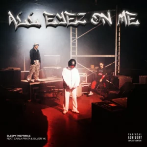 SleepyThePrince - All Eyez On Me (feat. Carla Prata & Silver YK)