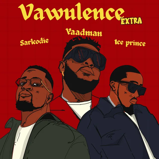 Yaadman fka Yung L, Sarkodie & Ice Prince - Vawulence (Remix)