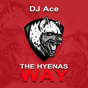 DJ Ace - The Hyenas Way