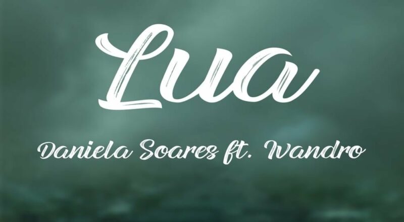 Daniela Soares - Lua (feat. Ivandro)
