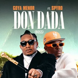 Goya Menor - Don Dada (Boss) [Feat. Spyro]