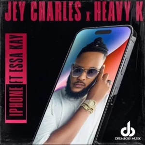 Jey Charles - iPhone (feat. Heavy-K & Essa Kay)