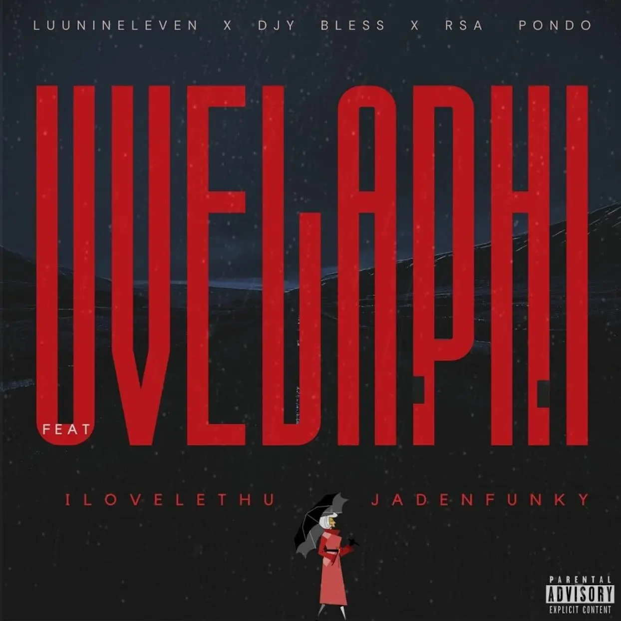 Luu Nineleven, DJY Bless & RSA Pondo - Uvelaphi (feat. ilovelethu & Jadenfunky)