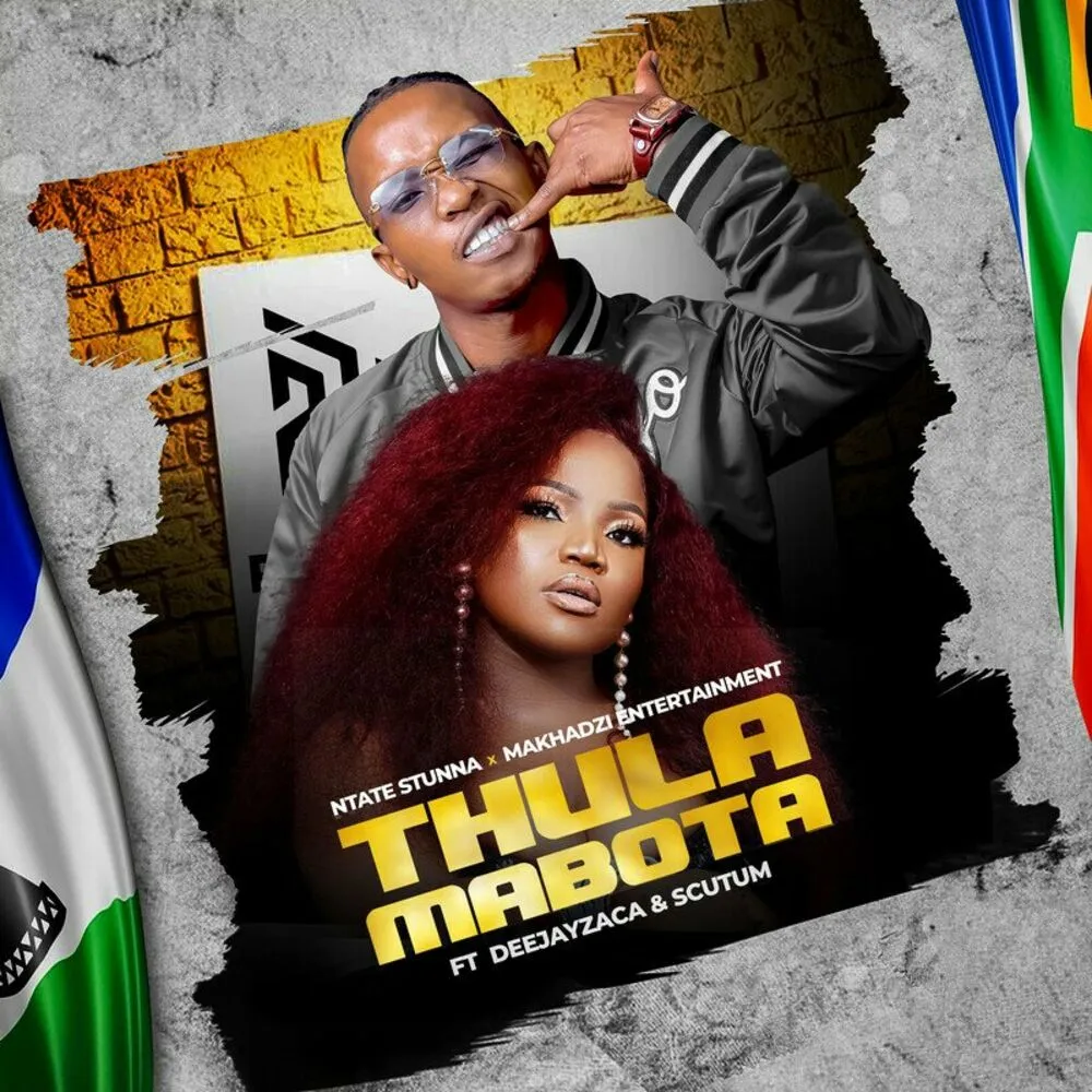 Ntate Stunna & Makhadzi – Thula Mabota (feat. Deejayzaca & Scutum)