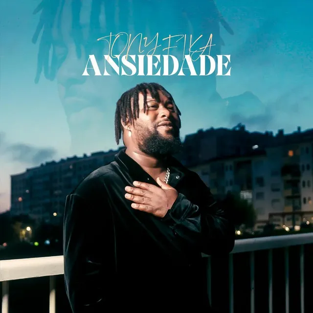 Tony Fika – Ansiedade