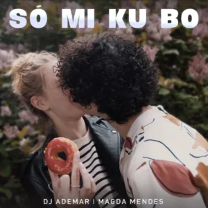 DJ Ademar & Magda Mendes- Só Mi Ku Bo