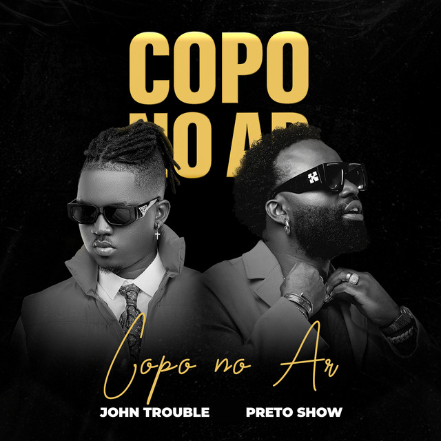 John Trouble & Preto Show - Copo no Ar (feat. Gree Cassua)